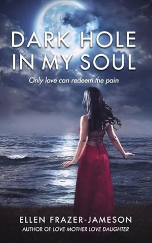 Immagine del venditore per Dark Hole in My Soul: Only love can redeem the pain venduto da moluna