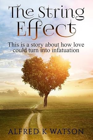 Immagine del venditore per The String Effect: This is a story about how love could turn into infatuation. venduto da moluna