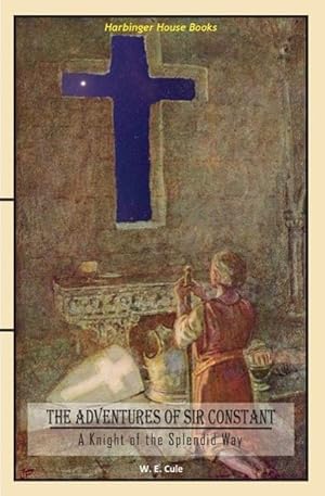Bild des Verk�ufers f�r The Adventures of Sir Constant: A Knight of the Splendid Way zum Verkauf von moluna