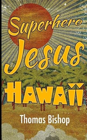 Bild des Verkufers fr Superhero Jesus: Hawaii zum Verkauf von moluna