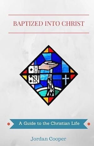 Immagine del venditore per Baptized into Christ: A Guide to the Christian Life venduto da moluna