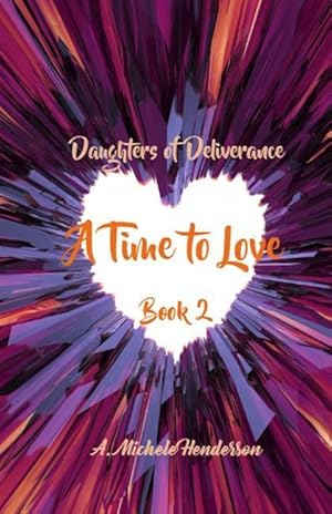 Bild des Verkufers fr Daughters of Deliverance: A Time To Love zum Verkauf von moluna