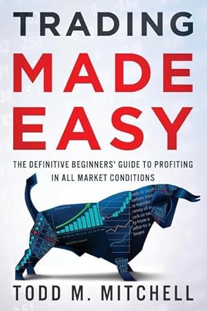 Bild des Verkufers fr Trading Made Easy: The definitive beginners\ guide to profiting in all market conditions zum Verkauf von moluna