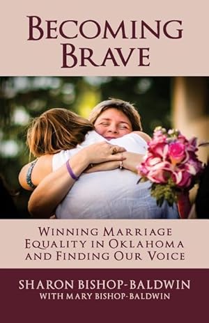 Bild des Verkufers fr Becoming Brave: Winning Marriage Equality in Oklahoma and Finding Our Voice zum Verkauf von moluna