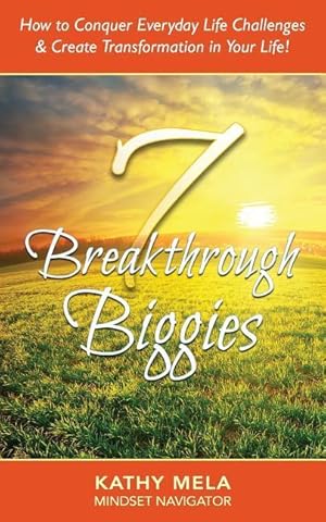 Imagen del vendedor de 7 Breakthrough Biggies: How to Conquer Everyday Life Challenges and Create Transformation in Your Life! a la venta por moluna