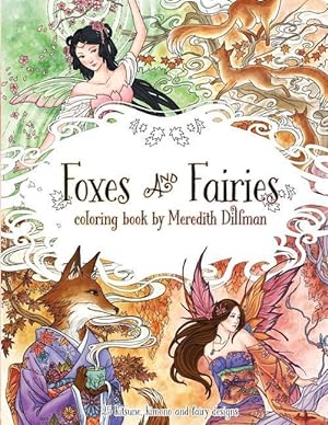 Bild des Verkufers fr Foxes & Fairies coloring book by Meredith Dillman: 25 kimono, kitsune and fairy designs zum Verkauf von moluna
