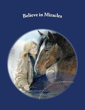 Image du vendeur pour Believe in Miracles: Lessons from the animals at Last Stop Horse Rescue mis en vente par moluna