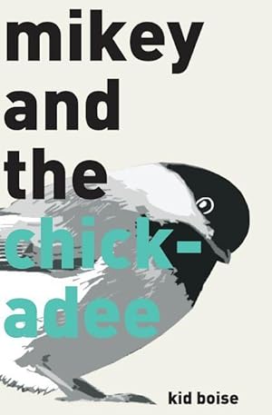 Seller image for Mikey and the Chickadee for sale by moluna