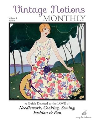 Bild des Verkufers fr Vintage Notions Monthly - Issue 5: A Guide Devoted to the Love of Needlework, Cooking, Sewing, Fasion & Fun zum Verkauf von moluna