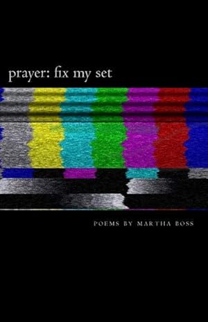 Bild des Verkufers fr Prayer: Fix My Set: Poems by Martha Boss zum Verkauf von moluna