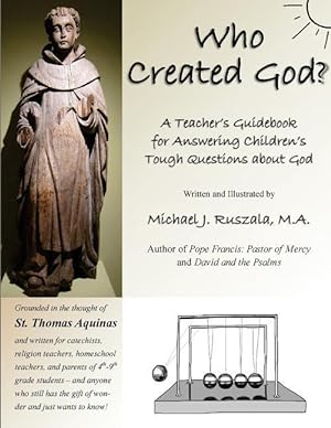 Bild des Verkufers fr Who Created God?: A Teacher\ s Guidebook for Answering Children\ s Tough Questions about God zum Verkauf von moluna
