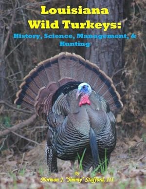 Bild des Verkufers fr Louisiana Wild Turkeys: History, Science, Management & History zum Verkauf von moluna