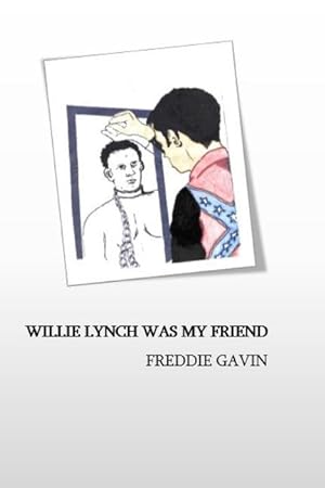 Seller image for Willie Lynch Was My Friend for sale by moluna