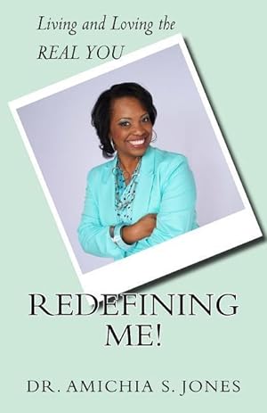Immagine del venditore per Redefining Me!: Living & Loving the REAL YOU venduto da moluna