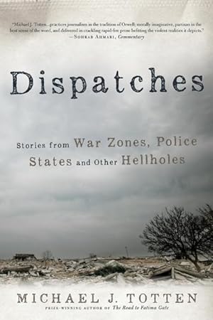 Bild des Verkufers fr Dispatches: Stories from War Zones, Police States and Other Hellholes zum Verkauf von moluna