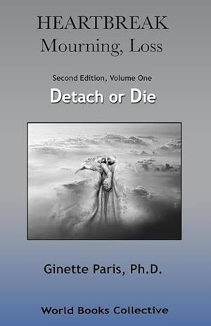 Bild des Verkufers fr Heartbreak, Mourning, Loss, Volume 1: Detach or Die zum Verkauf von moluna