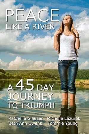 Bild des Verkufers fr Peace Like a River: A 45-Day Journey Towards Triumph zum Verkauf von moluna