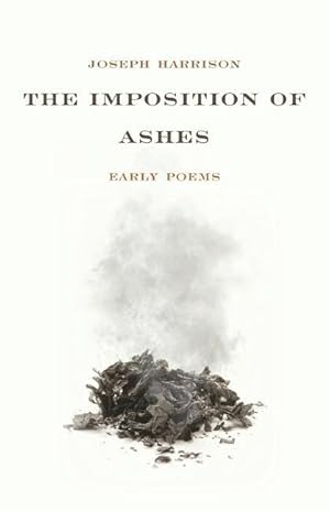 Bild des Verkufers fr The Imposition of Ashes: Early Poems zum Verkauf von moluna