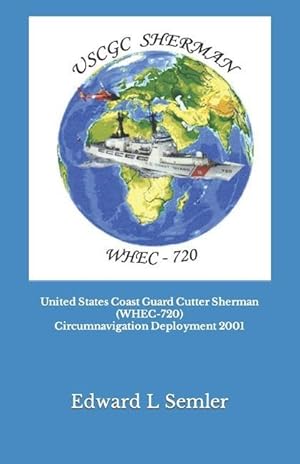 Bild des Verkufers fr United States Coast Guard Cutter Sherman (WHEC-720) Circumnavigation Deployment 2001 zum Verkauf von moluna