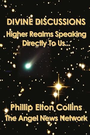 Bild des Verkufers fr Divine Discussions: Higher Realms Speaking Directly To Us. zum Verkauf von moluna