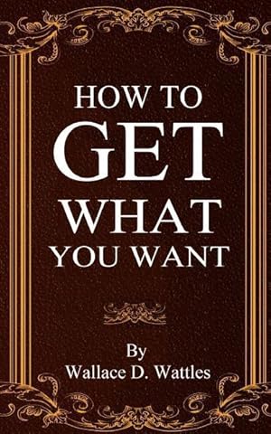 Seller image for How To Get What You Want for sale by moluna