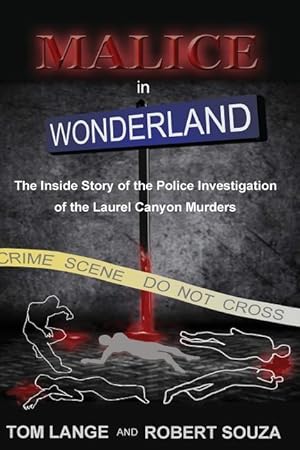 Seller image for Malice In Wonderland: The Inside Story of the Police Investigation of The Laurel Canyon Murders for sale by moluna