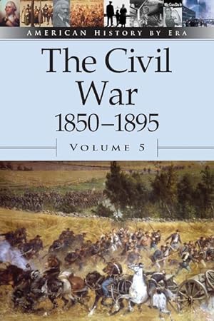 Bild des Verkufers fr The Civil War, 1850-1895, Volume 5 zum Verkauf von moluna