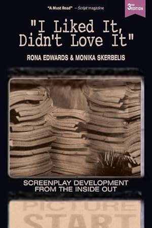Imagen del vendedor de I Liked It, Didn\ t Love It: Screenplay Development From the Inside Out a la venta por moluna