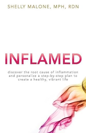 Bild des Verkufers fr Inflamed: discover the root cause of inflammation and personalize a step-by-step plan to create a healthy, vibrant life zum Verkauf von moluna