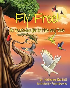 Bild des Verkufers fr Fly Free! An Australian Birds Hide and Seek zum Verkauf von moluna
