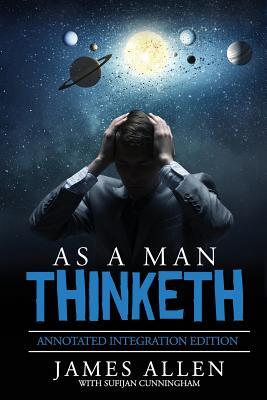 Image du vendeur pour As A Man Thinketh: By James Allen the Original Book Annotated to a New Paperback Workbook to ad the What and How of the As A Man Thinketh mis en vente par moluna