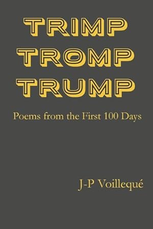 Bild des Verkufers fr Trimp Tromp Trump: Poems from the First 100 Days zum Verkauf von moluna