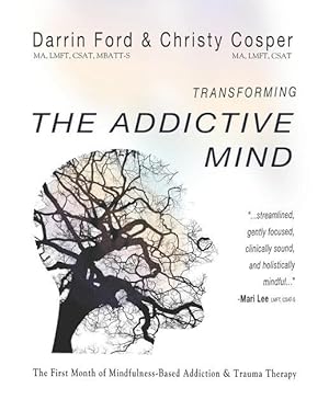 Bild des Verkufers fr Transforming the Addictive Mind: The First Month of Mindfulness-Based Addiction Therapy zum Verkauf von moluna