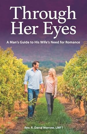 Bild des Verkufers fr Through Her Eyes: A Man\ s Guide to His Wife\ s Need for Romance zum Verkauf von moluna