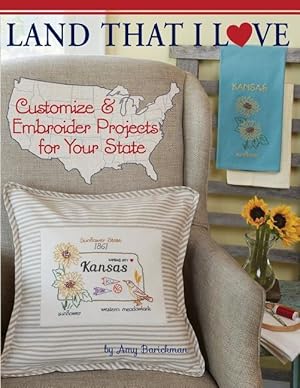 Bild des Verkufers fr Land That I Love: Customize & embroider projects for your state zum Verkauf von moluna