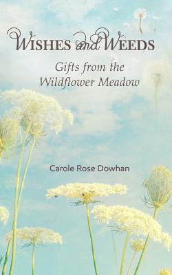 Seller image for Wishes and Weeds: Gifts from the Wildflower Meadow for sale by moluna