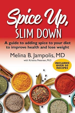 Bild des Verkufers fr Spice Up, Slim Down: A guide to adding spice to your diet to improve your health and lose weight zum Verkauf von moluna