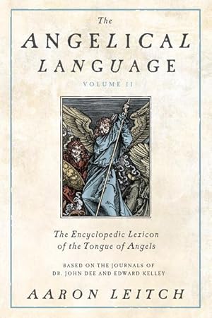 Bild des Verkufers fr The Angelical Language, Volume II: An Encyclopedic Lexicon of the Tongue of Angels zum Verkauf von moluna