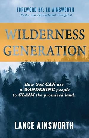 Bild des Verkufers fr Wilderness Generation: How God can use a wandering people to claim the promised land. zum Verkauf von moluna