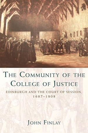 Bild des Verkufers fr The Community of the College of Justice: Edinburgh and the Court of Session, 1687-1808 zum Verkauf von moluna