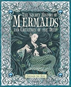 Bild des Verkufers fr The Secret History of Mermaids and Creatures of the Deep zum Verkauf von moluna