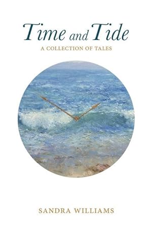 Bild des Verkufers fr Time and Tide: a collection of tales zum Verkauf von moluna