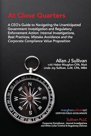 Seller image for At Close Quarters: A CEO\ s Guide to Navigating the Unanticipated Government Investigation and Regulatory Enforcement Action: Internal Inv for sale by moluna