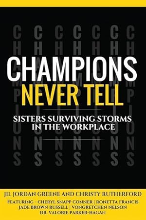 Image du vendeur pour Champions Never Tell: Sisters Surviving Storms In The Workplace mis en vente par moluna