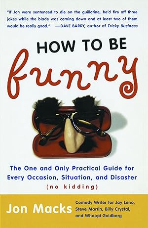 Bild des Verkufers fr How to Be Funny: The One and Only Practical Guide for Every Occasion, Situation, and Disaster (No Kidding) zum Verkauf von moluna