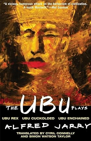 Bild des Verkufers fr The Ubu Plays: Includes: Ubu Rex Ubu Cuckolded Ubu Enchained zum Verkauf von moluna