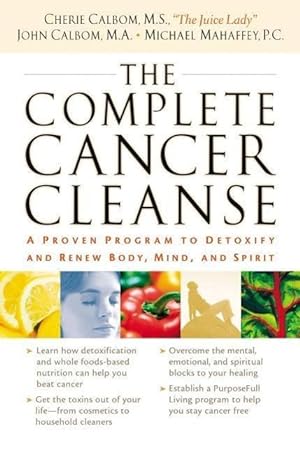Bild des Verkufers fr The Complete Cancer Cleanse: A Proven Program to Detoxify and Renew Body, Mind, and Spirit zum Verkauf von moluna