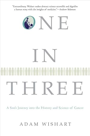 Bild des Verkufers fr One in Three: A Son\ s Journey Into the History and Science of Cancer zum Verkauf von moluna