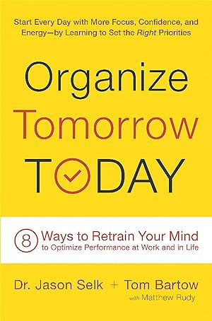 Bild des Verkufers fr Organize Tomorrow Today: 8 Ways to Retrain Your Mind to Optimize Performance at Work and in Life zum Verkauf von moluna