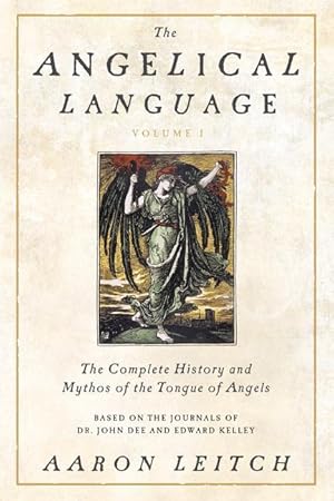 Bild des Verkufers fr The Angelical Language, Volume I: The Complete History and Mythos of the Tongue of Angels zum Verkauf von moluna